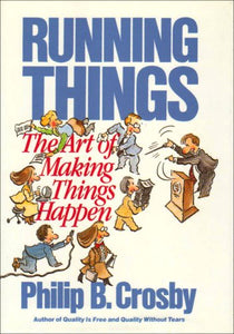 Running Things: The Art of Making Things Happen 