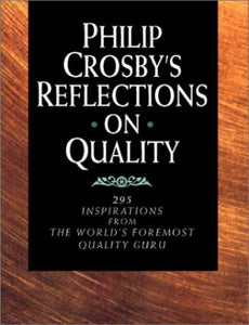 Philip Crosby's Reflections on Quality 