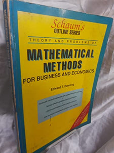 Schaum's Outline of Mathematical Methods for Business and Economics 