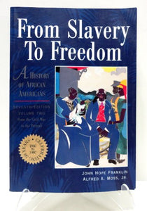 From Slavery to Freedom: A History of African Americans Volume Two 