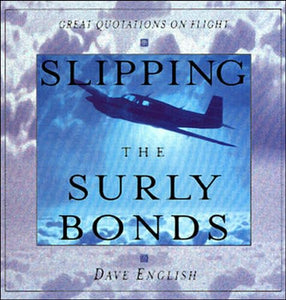 Slipping the Surly Bonds: Great Quotations on Flight 