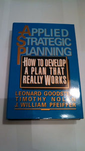 Applied Strategic Planning: How to Develop a Plan That Really Works 