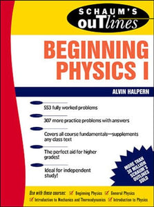 Schaum's Outline of Beginning Physics I: Mechanics and Heat 