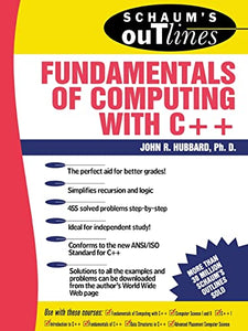 Schaum's Outline of Fundamentals of Computing with C++ 