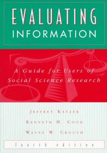 Evaluating Information: A Guide for Users of Social Science Research 