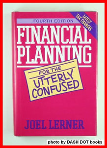 Financial Planning for the Utterly Confused 