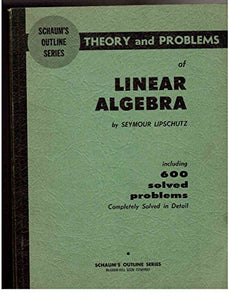 Schaum's Outline of Theory and Problems of Linear Algebra 