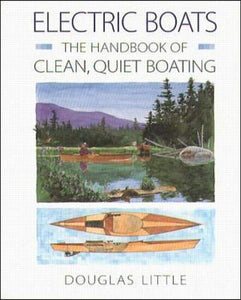 Electric Boats: The Handbook of Clean, Quiet Boating 