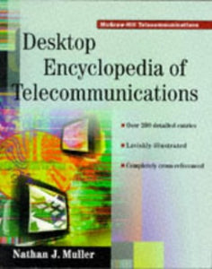 The Desktop Encyclopedia of Telecommunications 