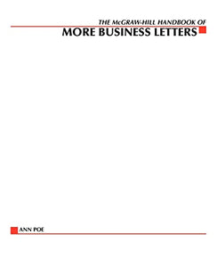 The McGraw-Hill Handbook of More Business Letters 