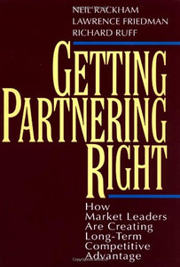 Getting Partnering Right: How Market Leaders Are Creating Long-Term Competitive Advantage 