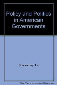 Policy and Politics in American Governments 