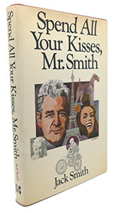 Spend All Your Kisses, Mr. Smith 