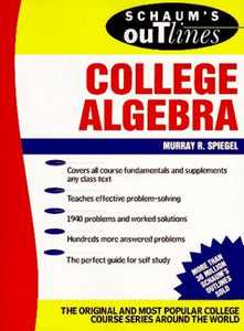 Schaum's Outline of Theory and Problems of College Algebra 