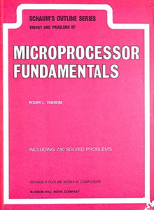 Schaum's Outline of Microprocessor Fundamentals 