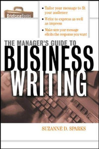 The Manager's Guide To Business Writing 