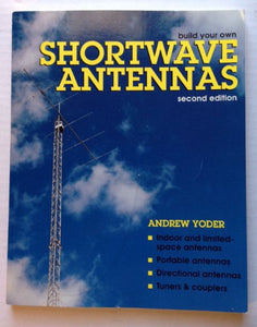 Build Your Own Shortwave Antennas 