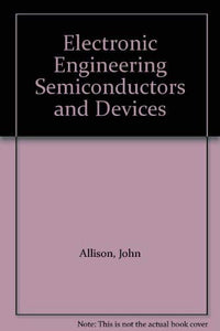 Electronic Engineering: Semiconductors and Devices 