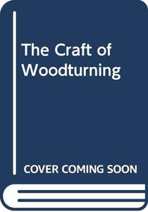 Craft of Woodturning 