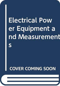 Electrical Power Equipment and Measurements 