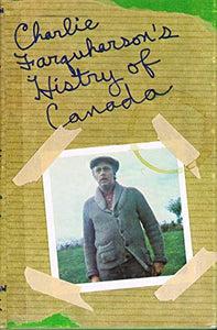 Charlie Farquharson's Histry [sic] of Canada 