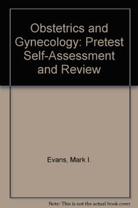 Obstetrics and Gynecology: Pretest Self-Assessment and Review 