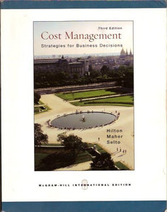 COST MANAGEMENT STRATEGIES FOR BUSINESS DECISIONS THIRD EDITION 2006 