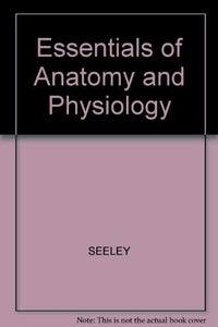 Essentials of Anatomy and Physiology 