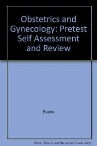 Obstetrics and Gynecology: Pretest Self Assessment and Review 