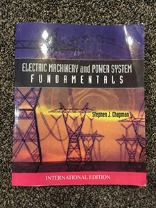 Electric Machinery and Power System Fundamentals (Int'l Ed) 