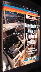 Powerboater's Guide to Electrical Systems: Maintenace, Troubleshooting, and Improvements 