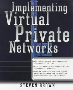 Implementing Virtual Private Networks (VPNs) 