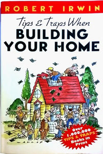 Tips & Traps When Building Your Home 