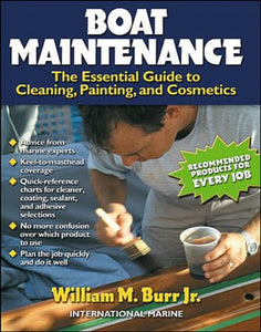 Boat Maintenance: The Essential Guide Guide to Cleaning, Painting, and Cosmetics 