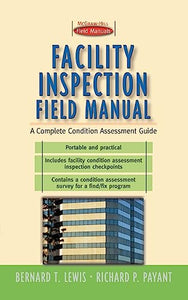 Facility Inspection Field Manual: A Complete Condition Assessment Guide 