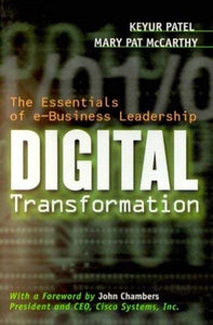 Digital Transformation: The Essentials of e-Business Leadership 