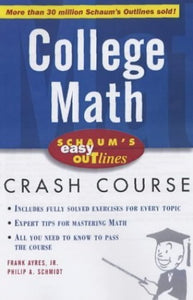 Schaum's Easy Outline of College Mathematics 