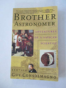 Brother Astronomer: Adventures of a Vatican Scientist 