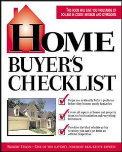 Home Buyer's Checklist: Everything You Need to Know--but Forget to Ask--Before You Buy a Home 