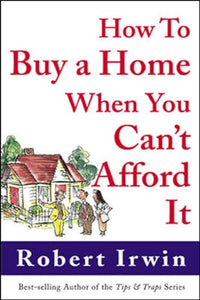 How to Buy a Home When You Can't Afford It 