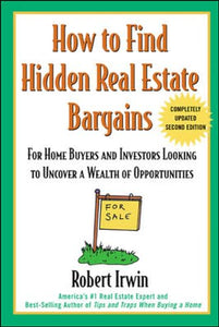 How to Find Hidden Real Estate Bargains 2/e 