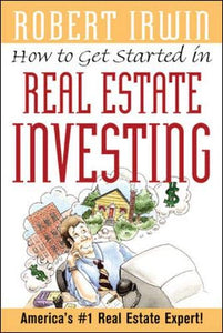 How to Get Started in Real Estate Investing 