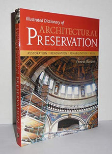 Illustrated Dictionary of Architectural Preservation 