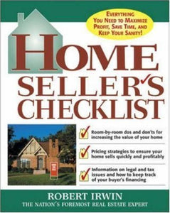 Home Seller's Checklist: Everything You Need to Know to Get the Highest Price for Your House 