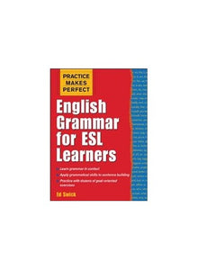 Practice Makes Perfect: English Grammar for ESL Learners 