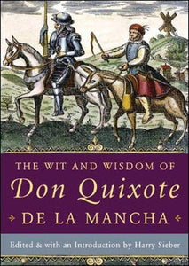 The Wit and Wisdom of Don Quixote de la Mancha 