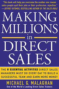 Making Millions in Direct Sales: The 8 Essential Activities Direct Sales Managers Must Do Every Day to Build a Successful Team and Earn More Money 