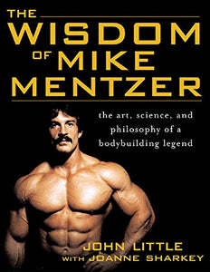 The Wisdom of Mike Mentzer 