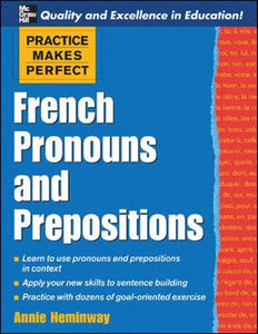 Practice Makes Perfect: French Pronouns and Prepositions 