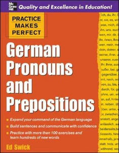 Practice Makes Perfect: German Pronouns and Prepositions 